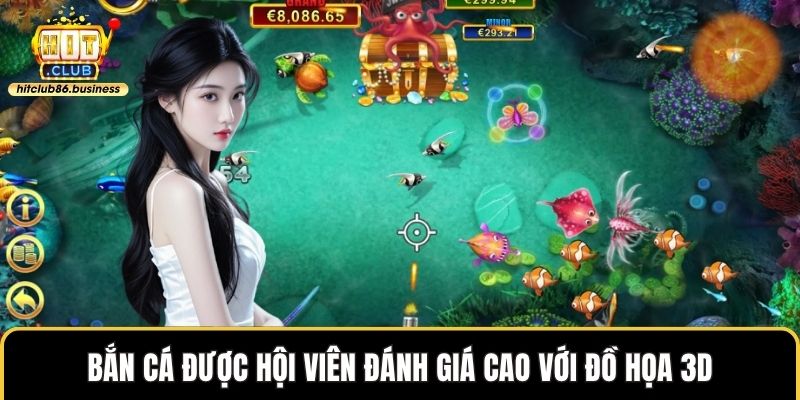 Bắn cá được hội viên đánh giá cao với đồ họa 3D